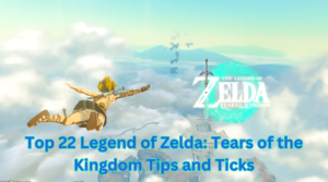 Legend of Zelda: Tears of the Kingdom Tips